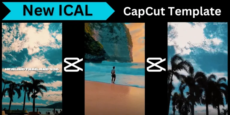 24 New ICAL CapCut Templates