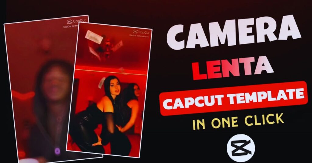 Camera Lenta CapCut Templates